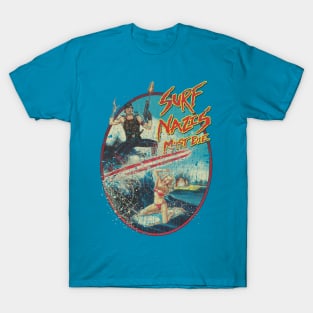 Surf Nasiz Must Die 1987 T-Shirt